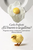 ¿El huevo o la gallina? Preguntas tontas y respuestas sorprendentes