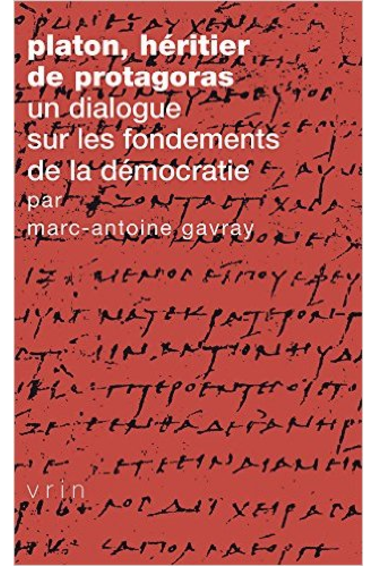 Platon, héritier de Protagoras: dialogue sur les fondements de la démocratie