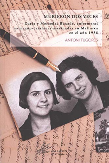 Murieron dos veces. Daría y Mercedes Buxadé, enfermeras mexicano-catalas asesinadas en Mallorca en 1936