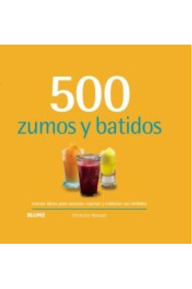 500 Zumos y batidos