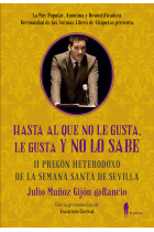 Hasta al que no le gusta, le gusta y no lo sabe. II Pregón heterodoxo de la Semana Santa de Sevilla