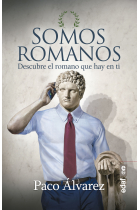 Somos romanos. Descubre el romano que hay en ti