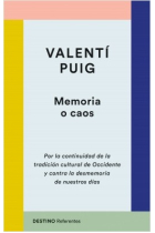 Memoria o caos: por la continuidad de la tradición cultural de Occidente y contra la desmemoria de nuestros días