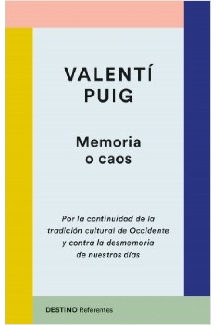 Memoria o caos: por la continuidad de la tradición cultural de Occidente y contra la desmemoria de nuestros días