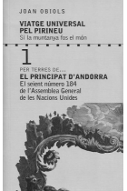 Viatge Universal pel Pirineu 1. Per terres de...Per terres de... El Principat d'Andorra. El seient número 184 de l'Assemblea General de les Nacions Unides