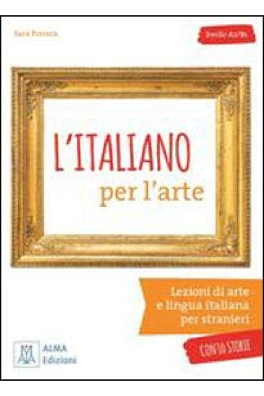 L'Italiano per l'arte. Libro + audio online. Livello: A2 - B1