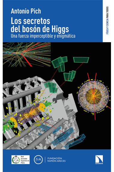 Los secretos del bosón de Higgs. Una fuerza imperceptible y enigmática