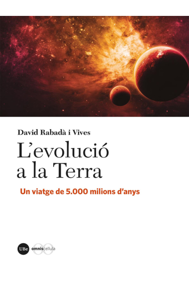 L'evolució a la Terra. Un viatge de 5.000 milions d'anys