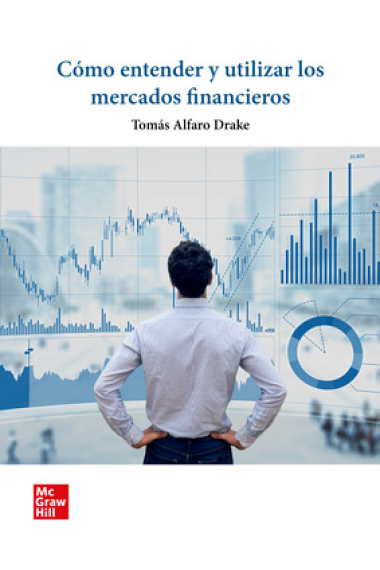 Cómo entender y utilizar los mercados financieros