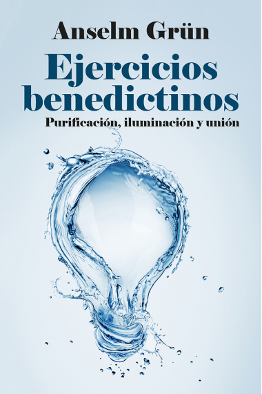 Ejercicios benedictinos: purificación, iluminación y unión