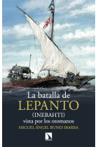 La batalla de Lepanto (Inebahti). vista por los otomanos