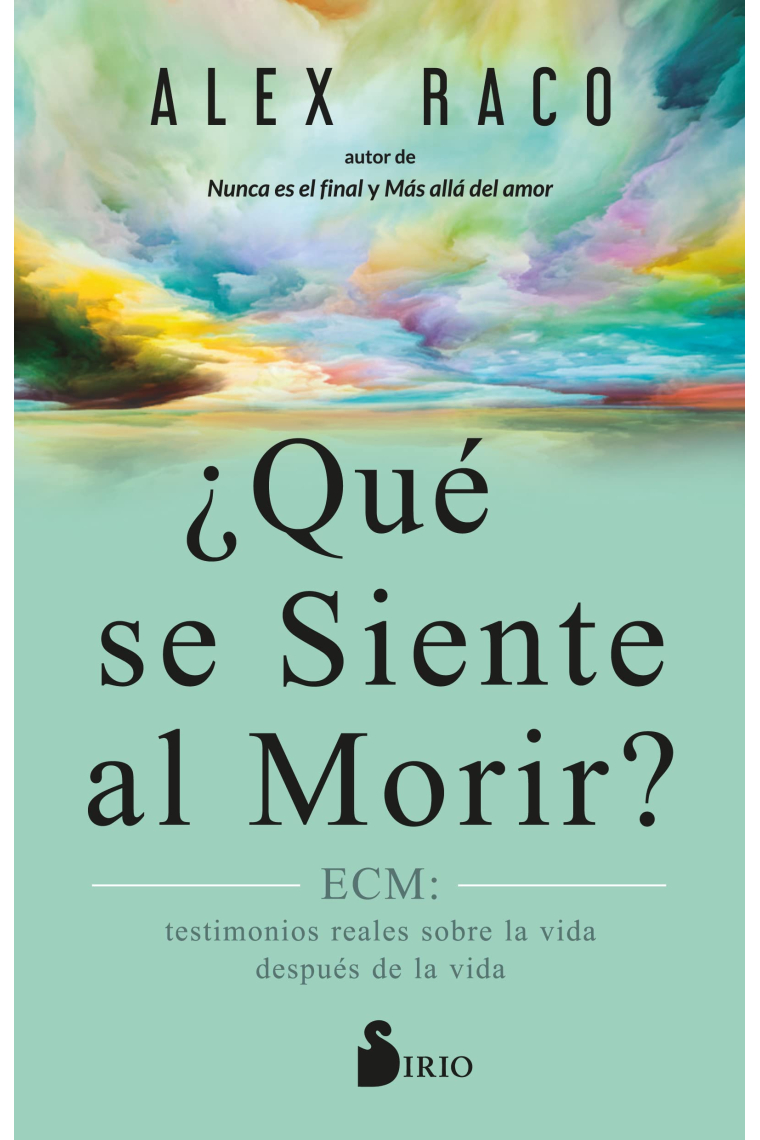 ¿Qué se Siente al Morir? ECM: testimonios reales sobre la vida después de la vida