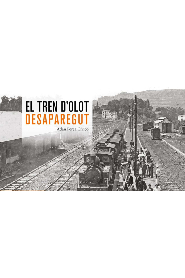 El tren d'Olot desaparegut