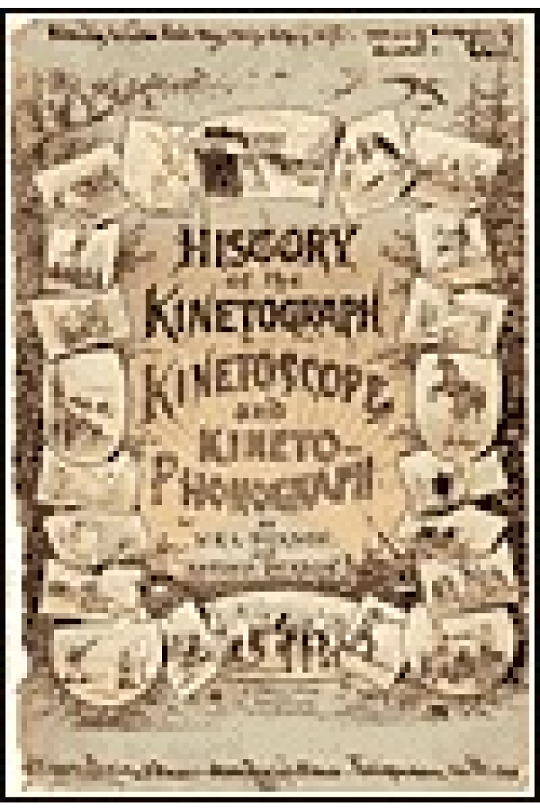 History of kinetograph, kinetoscope, and kinetophonograph (Facsimile edition, 1895)