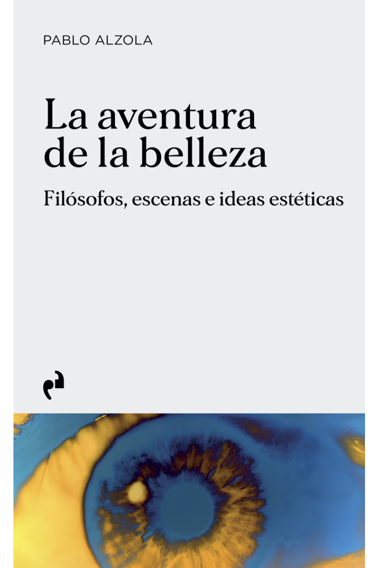 La aventura de la belleza: filósofos, escenas e ideas estéticas