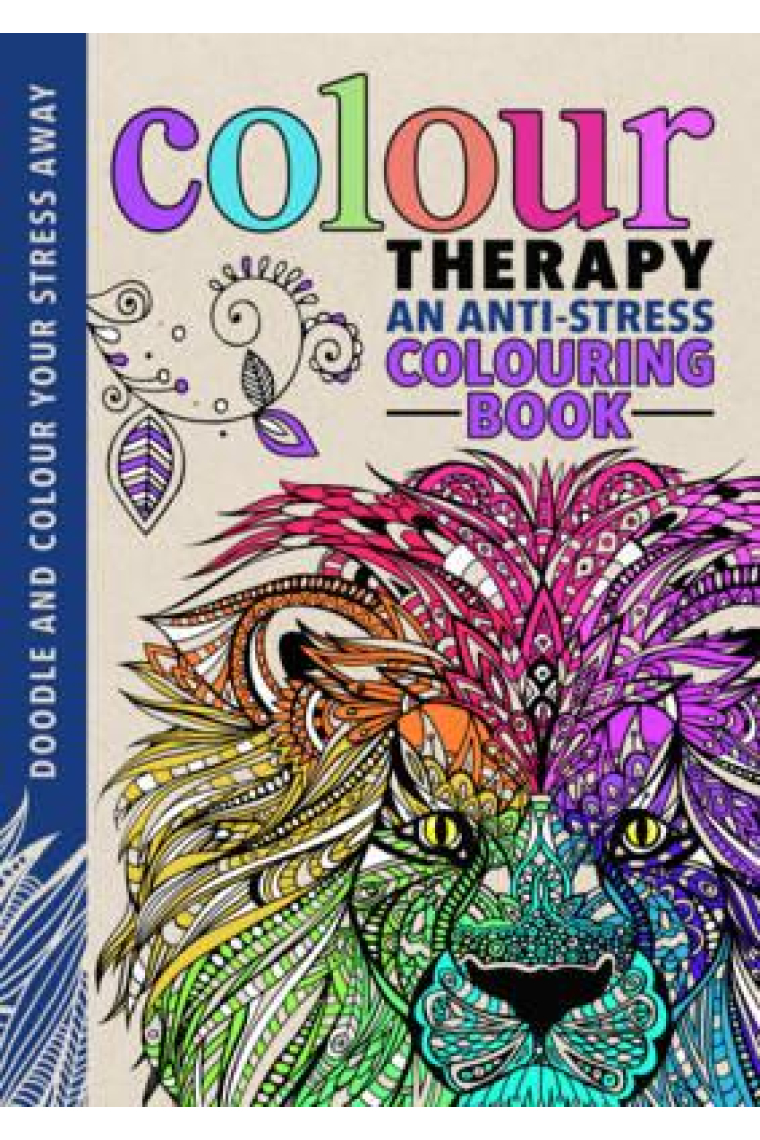 Colour Therapy: An Anti-Stress Colouring Book