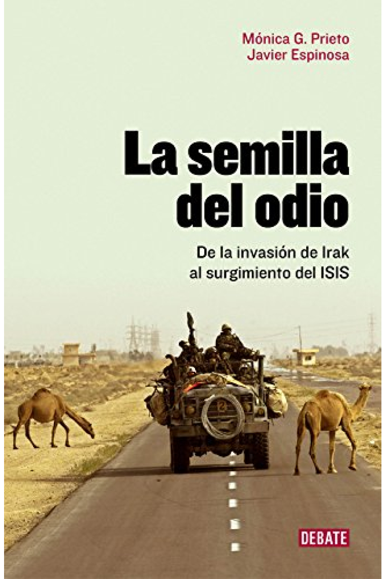 La semilla del odio. De la invasión de Irak al surgimiento del ISIS