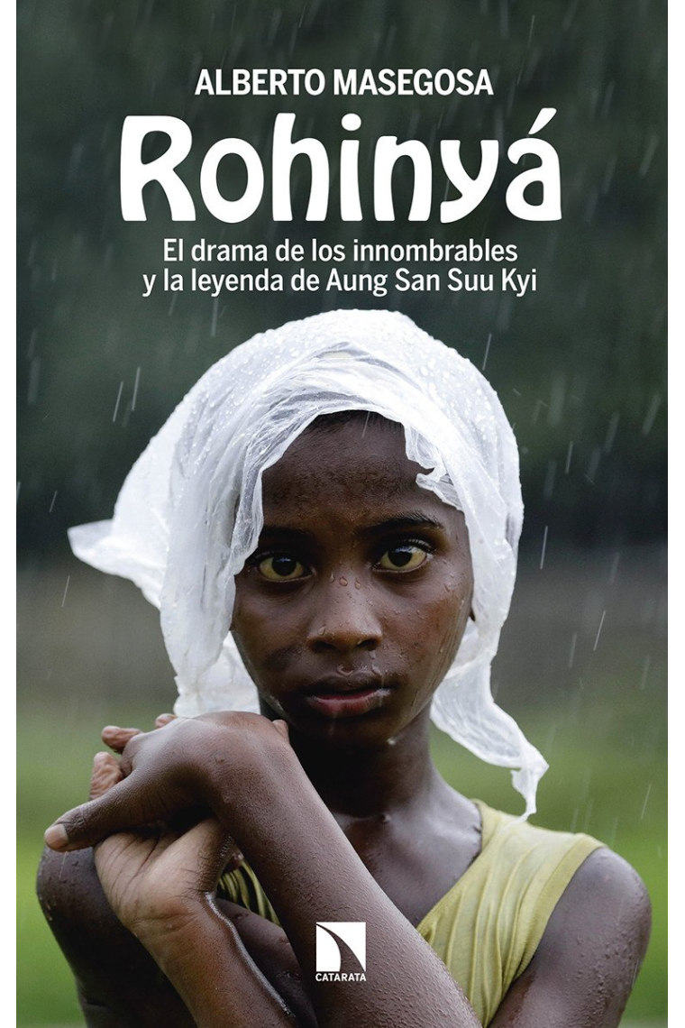 Rohinyá. El drama de los innombrables y la leyenda de Aung San Suu Kyi