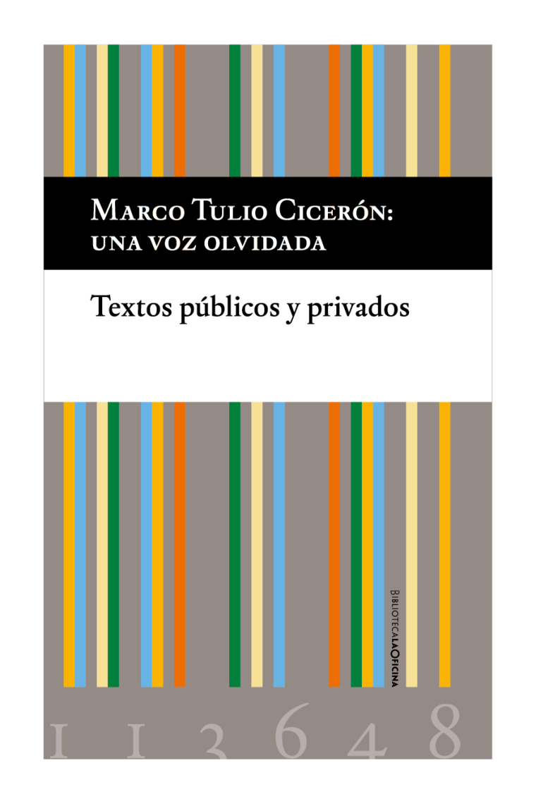 Cicerón, una voz olvidada (Textos públicos y privados)