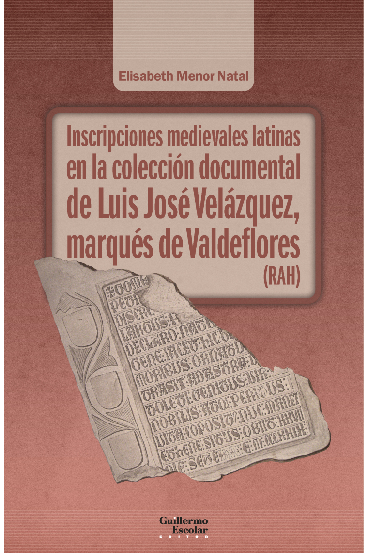 Inscripciones medievales latinas en la colección documental de Luis José Velázquez, marqués de Valdeflores (RAH)