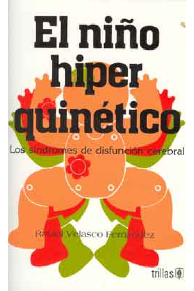 El niño hiperquinético. Los síndromes de disfunción cerebral