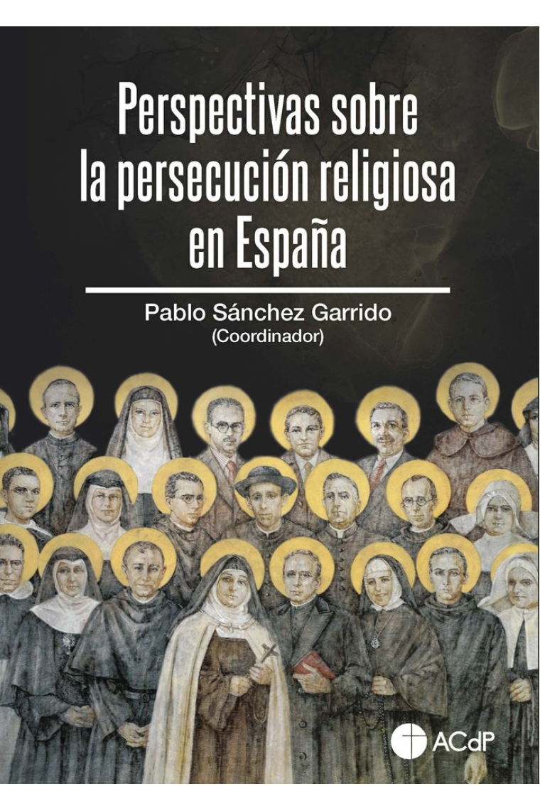 PERSPECTIVAS SOBRE LA PERSECUCION RELIGIOSA EN ESPAÑA