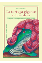 La tortuga gigante y otros relatos. Los mejores cuentos de Horacio Quiroga