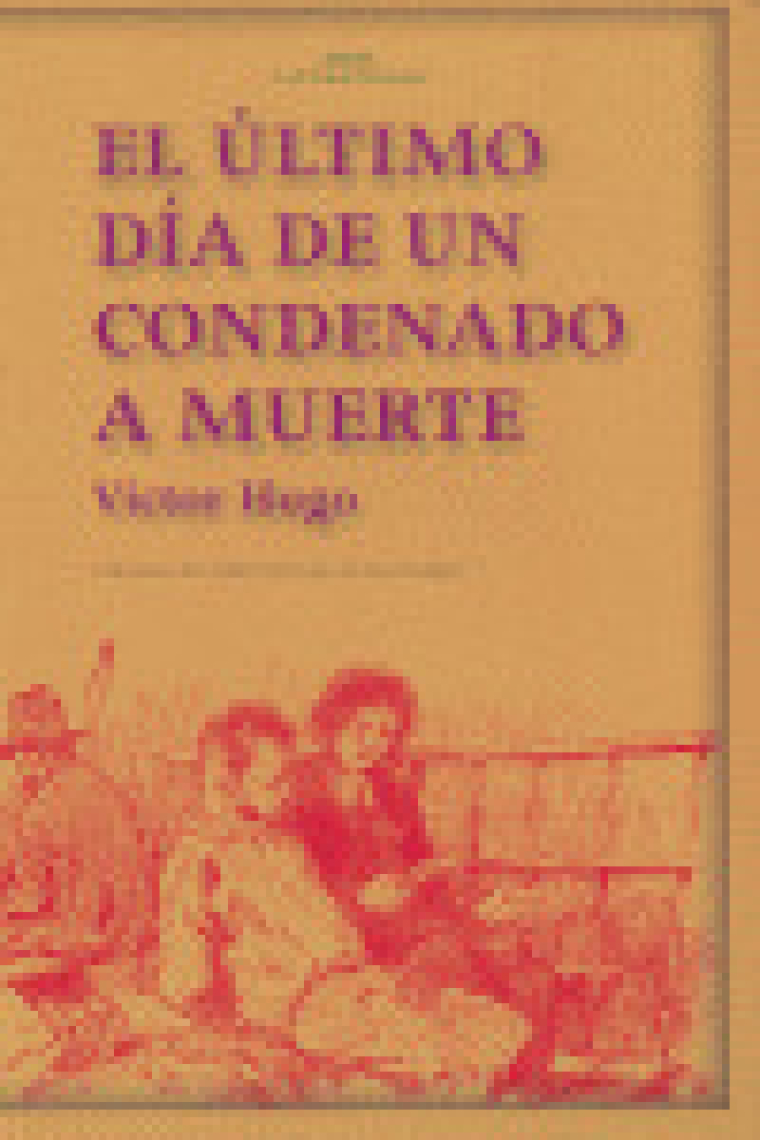 El último día de un condenado a muerte. Claude Gueux