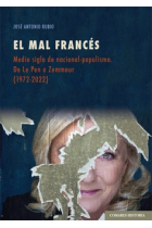 El mal francés. Medio siglo de nacional-populismo. De Le Pen a Zemmour (1971-2022)