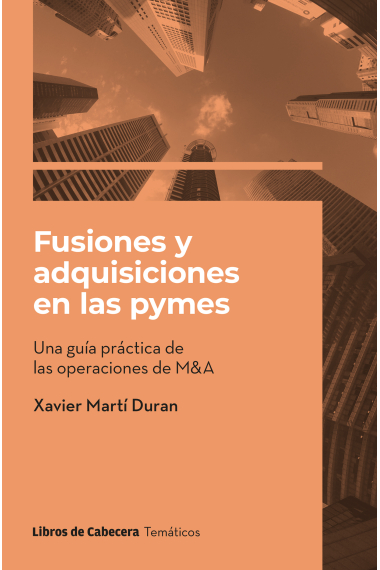 Fusiones y adquisiciones en las pymes. Una guía práctica de las operaciones de M&A