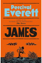 James : The Heartbreaking and Ferociously Funny Novel from the Genius Behind American Fiction and the Booker-Shortlisted The Trees