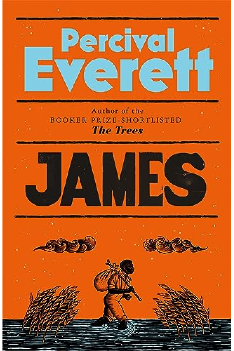 James : The Heartbreaking and Ferociously Funny Novel from the Genius Behind American Fiction and the Booker-Shortlisted The Trees