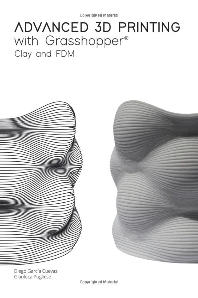 Advanced 3D Printing with Grasshopper®: Clay and FDM