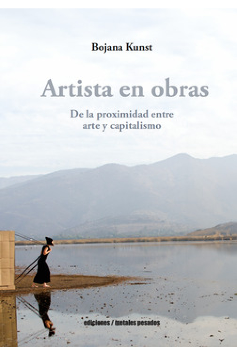 Artista en obras. De la proximidad entre arte y capitalismo