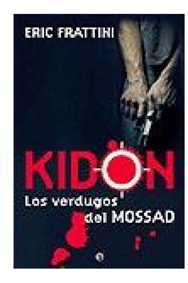 Kidon. Los verdugos del Mossad