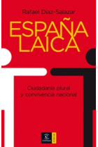 España laica. Ciudadanía plural y convivencia nacional