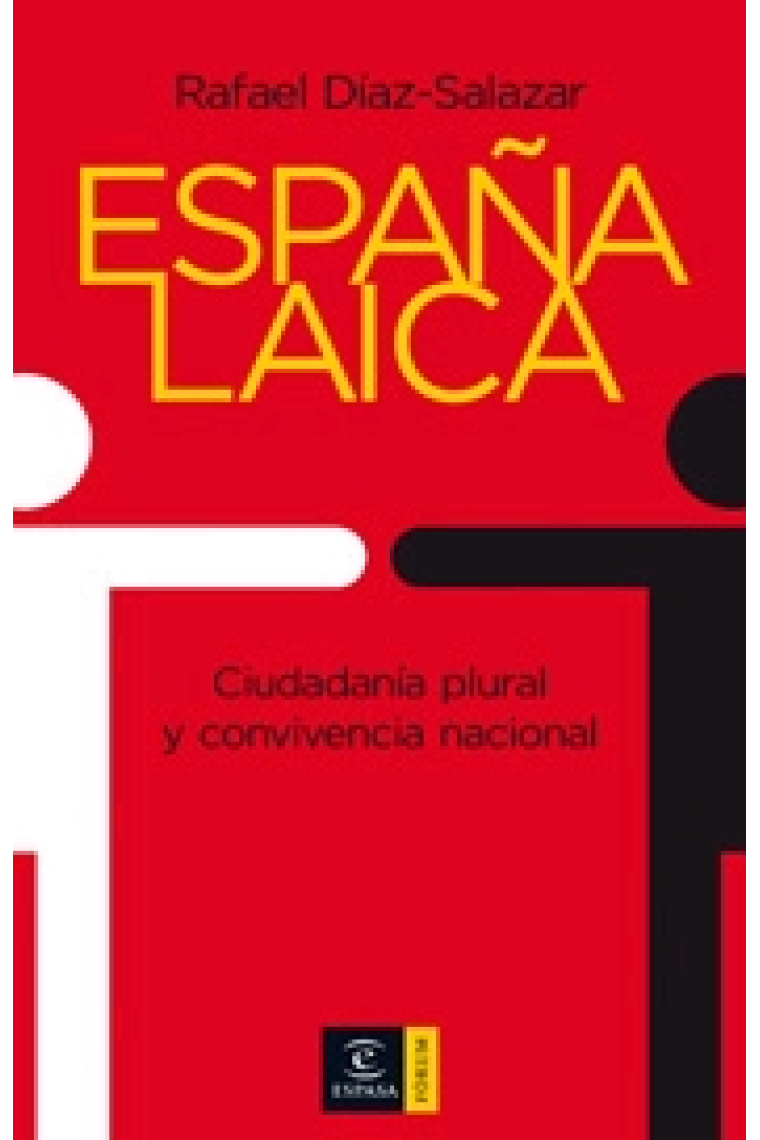 España laica. Ciudadanía plural y convivencia nacional