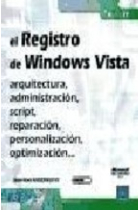 el Registro de Windows Vista arquitectura, administración, script, reparación, personalización, optimización…