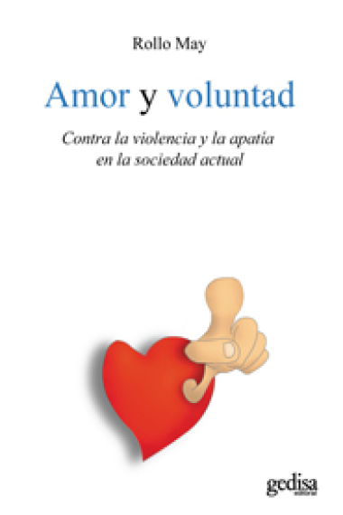 Amor y voluntad : Contra la violencia y la apatía en la sociedad actual