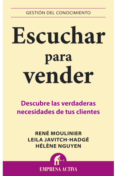 Escuchar para vender. Descubre las verdaderas necesidades de tus clientes