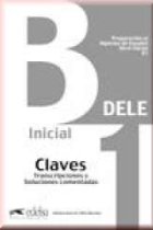 DELE B1. Preparación al Diploma de Español nivel B1. Claves (Ed. 2013)