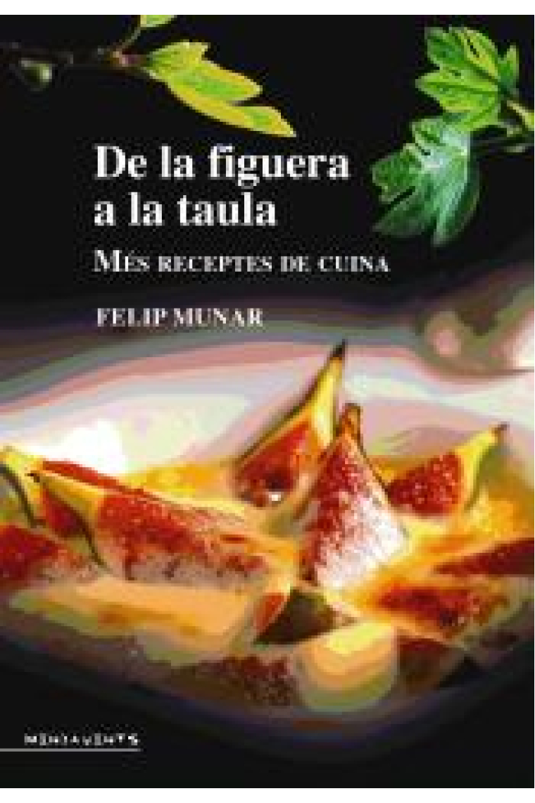 De la figuera a la taula. Més receptes de cuina