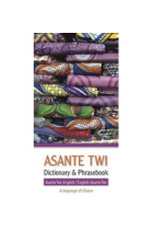 Asante Twi-English / English-Asante Twi Dictionary & Phrasebook