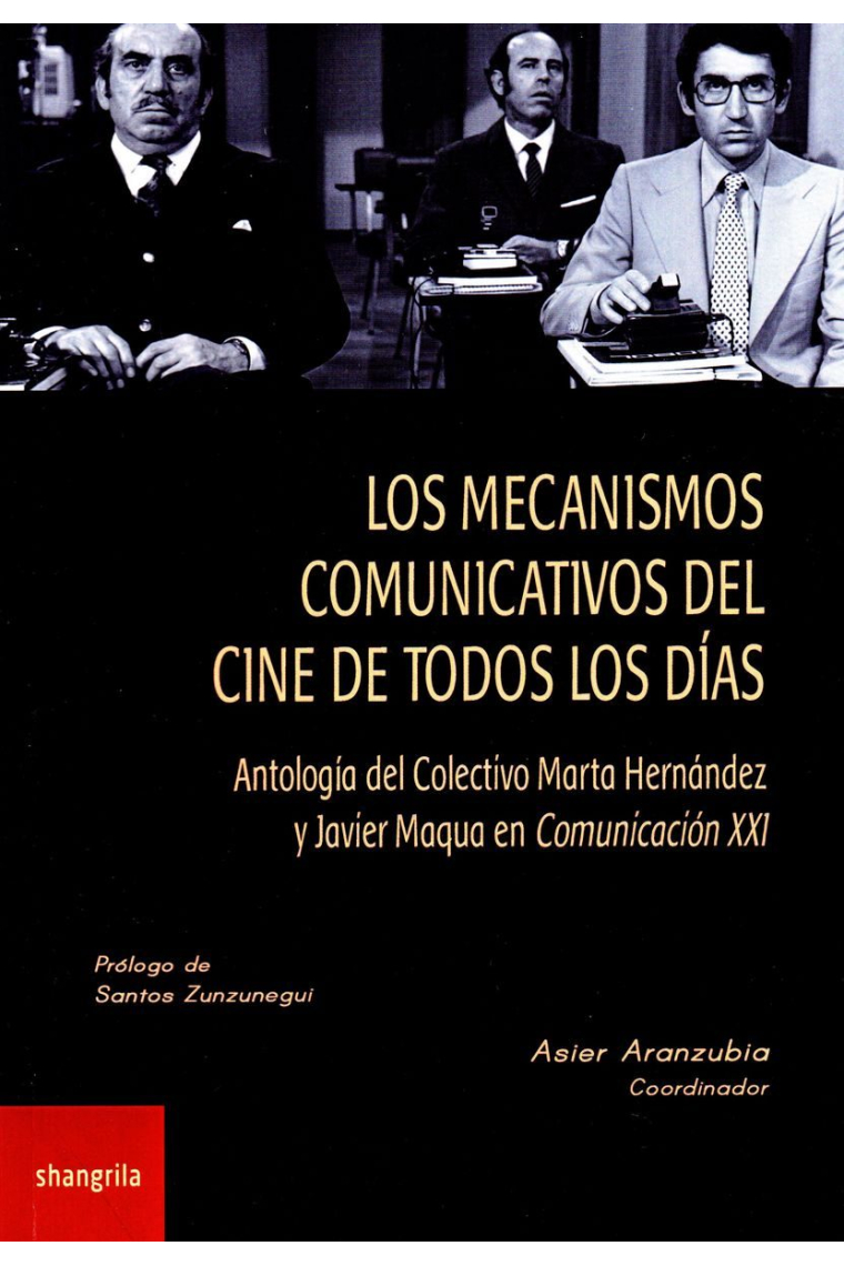 Los mecanismos comunicativos del cine de todos los días. Antología del Colectivo Marta Hernández y Javier Maqua en Comunicación XXI