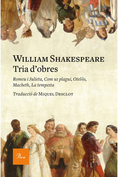 Tria d'obres (Romeu i Julieta / Otel·lo / MacBeth / Com us plagui / La tempesta)