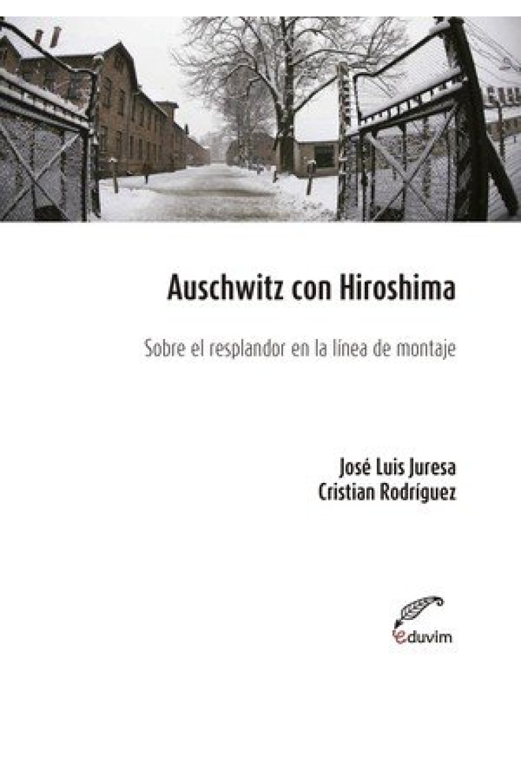 Auschwitz con Hiroshima.Sobre el resplandor en la línea de montaje.