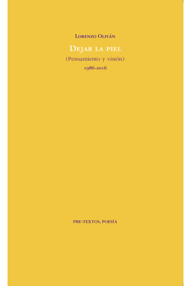 Dejar la piel (Pensamiento y visión) 1986-2016