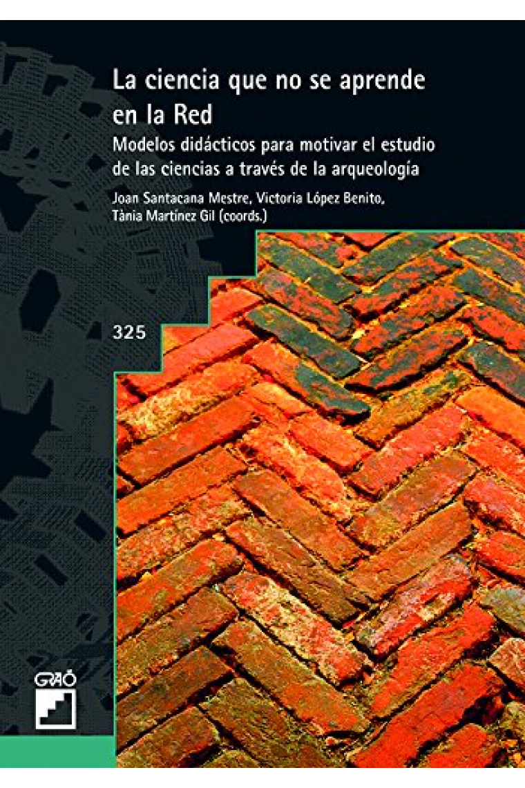 La ciencia que no se aprende en la red. Modelos didácticos para motivar el estudio de las ciencias a través de la arqueología