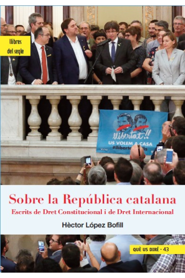 Sobre la República catalana. Escrits de Dret Constitucional i de Dret Internacional