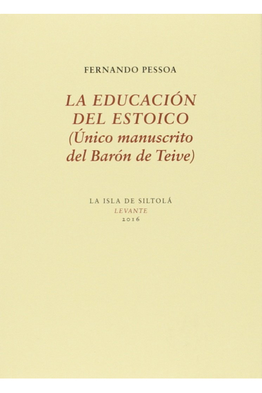 La educación del estoico. (Único manuscrito del Barón de Teive)